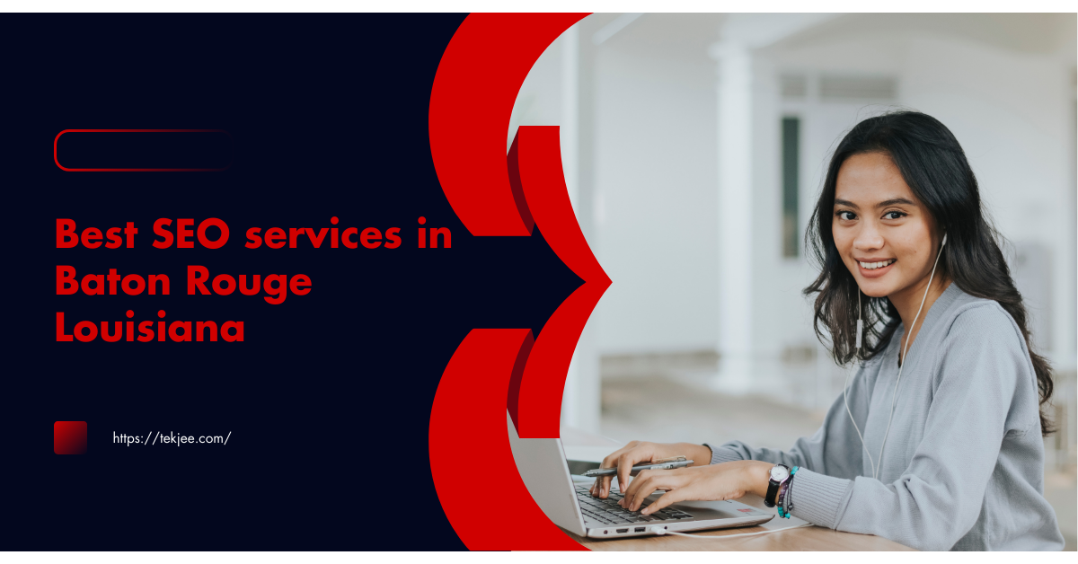 Best SEO services in Baton Rouge Louisiana