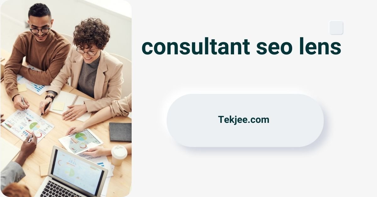 consultant SEO lens| Top Services in 2025