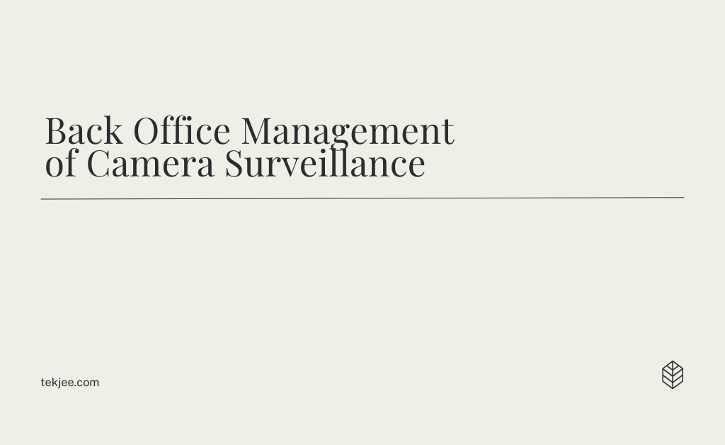 Back Office Management of Camera Surveillance
