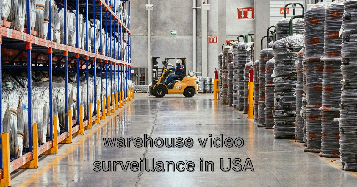 warehouse video surveillance in USA